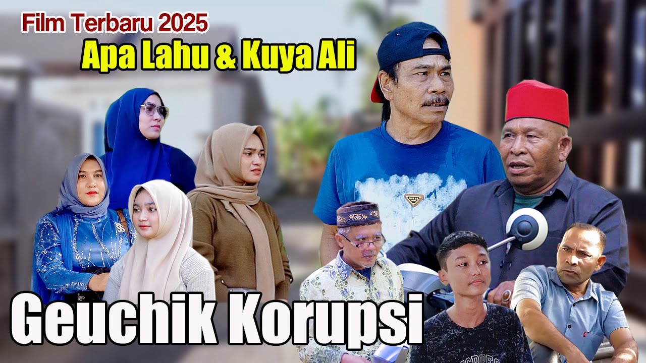 FILM TERBARU 2025-APA LAHU - KUYA ALI - GEUSCHIK KORUPSI