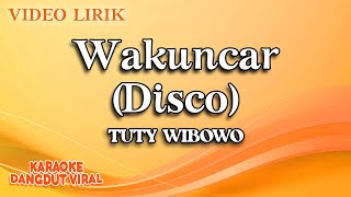 Tuty Wibowo - Wakuncar Disco ( Video Lirik)