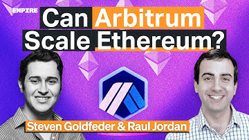 Arbitrum’s Roadmap To Scale Ethereum | Steven Goldfeder, Raul Jordan