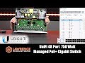 UniFi 48 Port 750 Watt Managed PoE+ Gigabit Switch with 10 Gigabit SFP+ Review