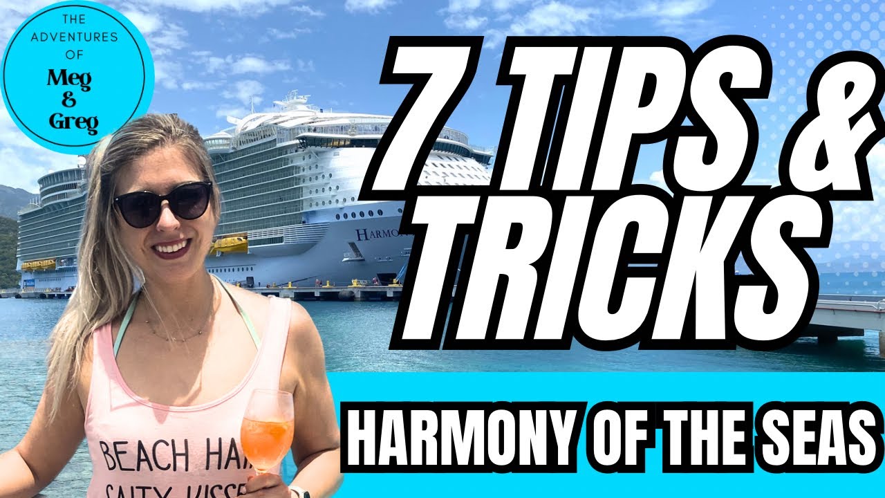 Harmony of the Seas Cruise - Royal Caribbean - 7 Tips & Tricks to have ...