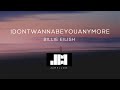 Billie Eilish - Idontwannabeyouanymore (Lyrics) ♫