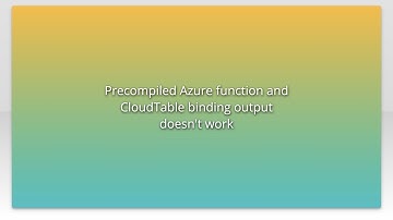 Precompiled Azure function and CloudTable binding output doesn