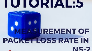 Tutorial:5 - Calculation of Packet Loss Rate in NS-2