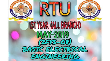 B.TECH ||1st year||May2019||Basic Electrical Engineering||common for all branches|| RTU