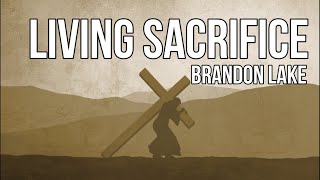 Living Sacrifice - Brandon Lake | House of Miracles (Live)(Lyrics)