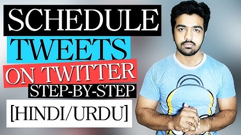 How to Schedule Tweets On Twitter [Hindi/Urdu]