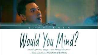 Daou Pittaya - Would You Mind? LYRIC THAI/ROM/INDO/ENG