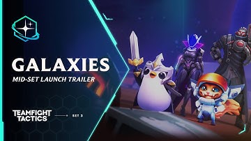 Return to the Stars | Galaxies Mid-Set Launch Trailer - Teamfight Tactics