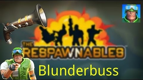 Respawnables Blunderbuss Gameplay Video