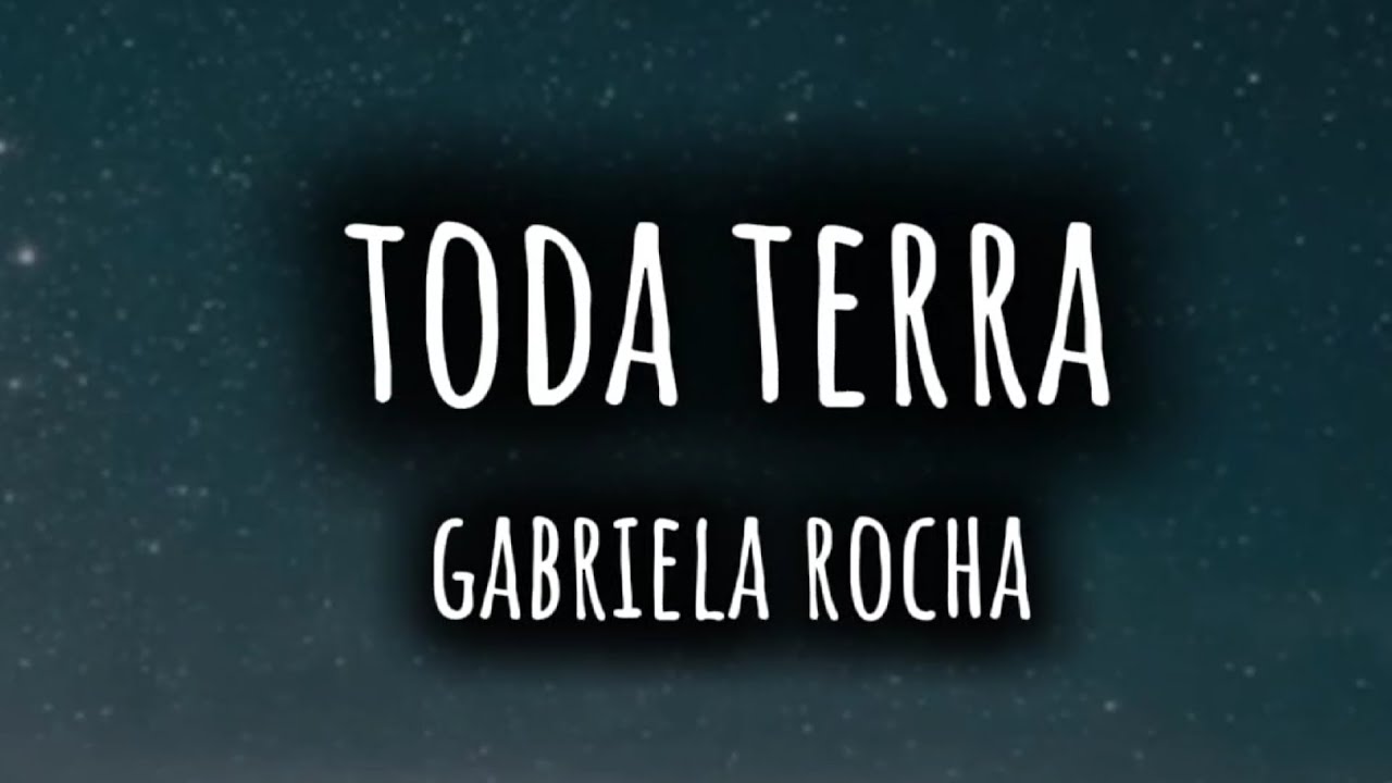 Toda terra - Gabriela Rocha (Letra)
