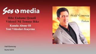 Halil Esmeray - Suna Gelin
