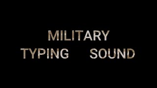 Military Typing Sound