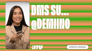 DMs su Demi @demiino | #10 epizodas