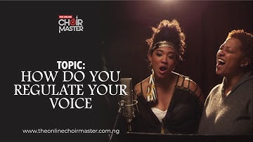 HOW DO YOU REGULATE YOUR VOICE?