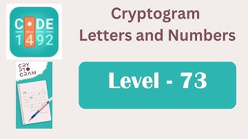 Cryptogram Level 73 | Cryptogram Letters and Numbers Answers
