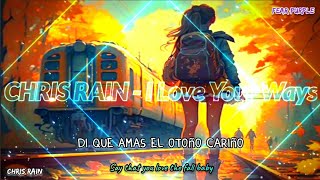 CHRIS RAIN - I Love Your Ways - sub español + lyrics