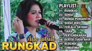 Rungkad ,Terlalu sayang Ade Astrid Full album Bajidor || Medley terbaru 2023
