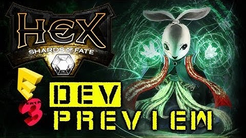 HEX Shards of Fate E3 Dev Preview