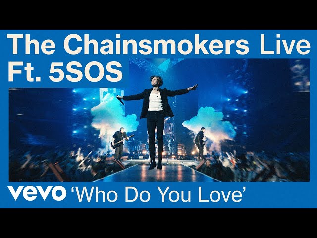 The Chainsmokers, 5 Seconds of Summer - Who Do You Love (Live from World War Joy Tour) | Vevo class=