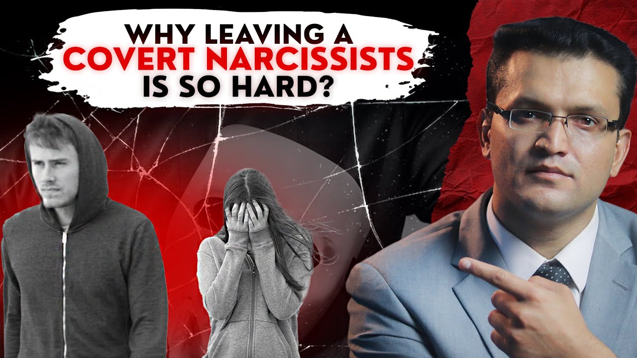 Why Leaving A Covert Narcissist Is So Hard | Why Leaving a Narcissist ...