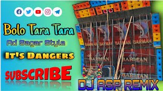 Bolo Tara Tara Ad Sagar Style ASP REMIX It's Dangers