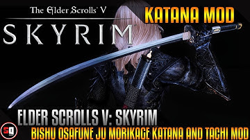 The Elder Scrolls V: Skyrim - Bishu Osafune ju Morikage Katana and Tachi Mod