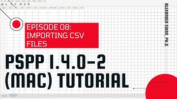PSPP 1.4.0-2 Tutorial Series (Episode 8): Importing CSV Files