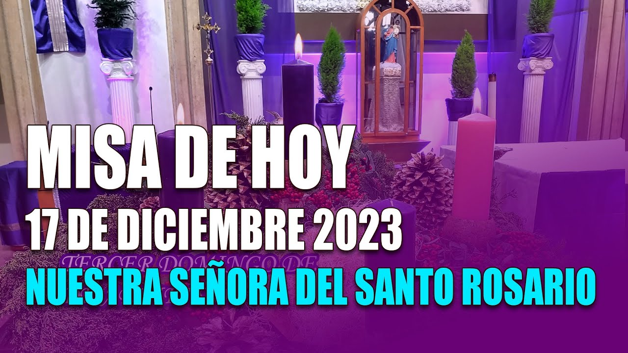 Misa de Hoy 17 de Diciembre 2023 YouTube