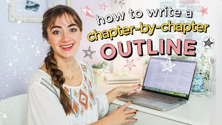 How to Write a CHAPTERBYCHAPTER OUTLINE for Your Novel