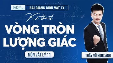 Kỹ thuật vòng tròn lượng giác - Bài 5 - Vật lý 11 (DỄ HIỂU NHẤT) - Thầy VNA
