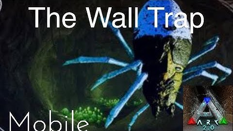 Wall Traps Ark Mobile