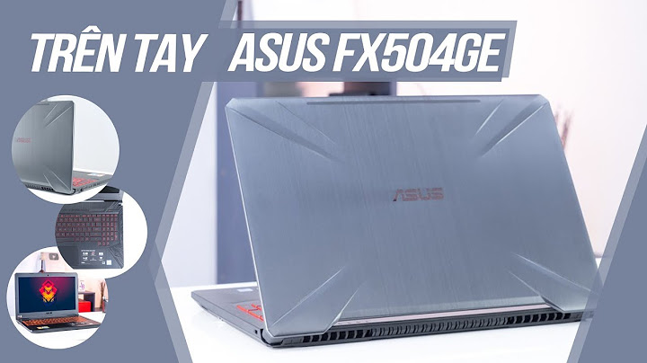 Đánh giá asus tuf fx504ge e4059t năm 2024