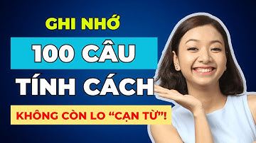 100 Câu Luyện Nghe Chủ Đề Tính Cách Thông Dụng CHẮC CHẮN CẦN Để Lên Trình Giao Tiếp