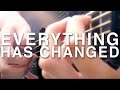 Everything Has Changed - Taylor Swift & Ed Sheeran - Fingerstyle Guitar Cover