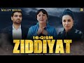 Ziddiyat 16-qism (milliy serial) | Зиддият 16-кисм (миллий сериал)