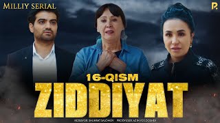 Ziddiyat 16-qism (milliy serial) | Зиддият 16-кисм (миллий сериал)