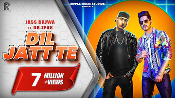 Dil Jatt Te (Official Video) | Jass Bajwa | Dr.Zeus | Gurlez Akhtar | Arvindr Khaira | Ripple Music