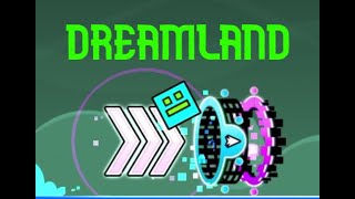 (GD) Dreamland (showcase) - Level by me