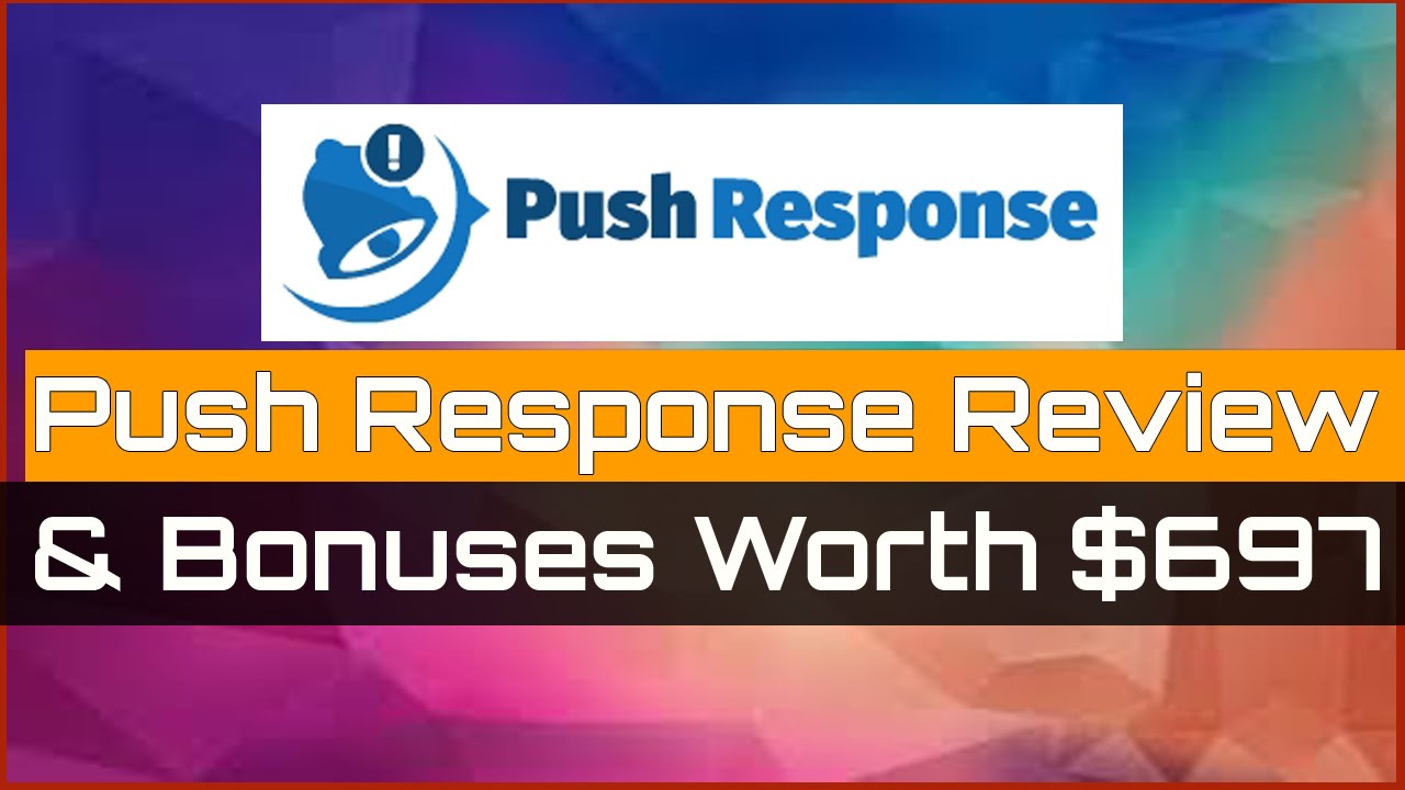 Push Response Review and Bonus | Honest Push Response ReviEW