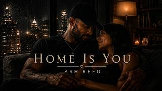 Ash Reed – Home Is You (Official Audio)
