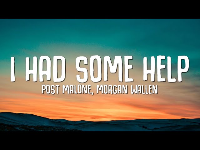Post Malone & Morgan Wallen - I Had Some Help (Lyrics) class=