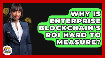Why Is Enterprise Blockchain