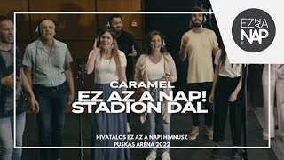 Vignette de la vidéo "Caramel és barátai – Ez az a nap! Stadion Dal 🎵 Jöjj ma közénk (Ez az a nap! himnusz, Puskás Aréna)"