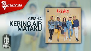 Geisha - Kering Air Mataku ( Karaoke Video)