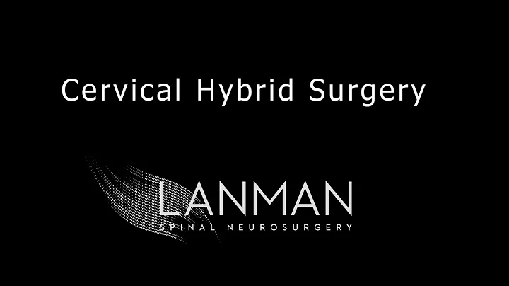 Cervical Hybrid Surgery | Dr. Todd Lanman