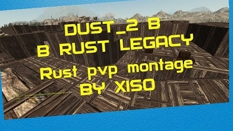 l DUST 2 В RUST LEGACY l PVP MONTAGE BY XISO #7 l