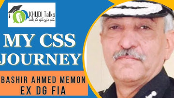 CSS Success Story of Bashir Ahmed Memon | Ex DG FIA | CSS | Khudi Talks #P1