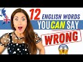 12 English Words You CAN say Wrong | Commonly Mispronounced English Words