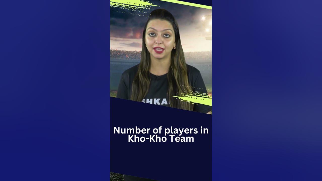 Number of players in a KhoKho team How many players are there in a